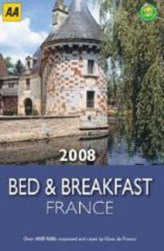 Bed & Breakfast France 2008 (AA Lifestyle Guides)