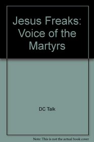 Jesus Freaks: Voice of the Martyrs
