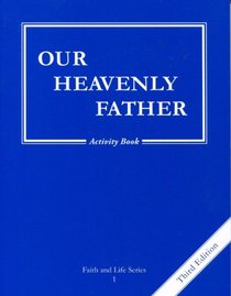 Our Heavenly Father Activity Book: Grade 1 Faith and Life 3rd ed. - Paperback
