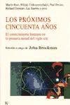 Proximos Cincuenta Anos: El Conocimiento Humano En La Primera Mitad del Siglo XXI, Los (Spanish Edition)