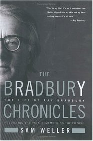 The Bradbury Chronicles : The Life of Ray Bradbury
