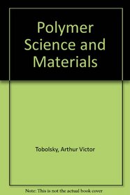 Polymer Science and Materials