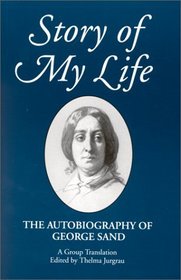 Story of My Life: The Autobiography of George Sand (Women Writers in Translation)