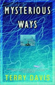 Mysterious Ways: A Novel (Davis, Terry. Terry Davis Library, 2.)