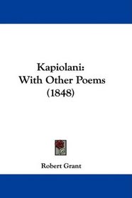 Kapiolani: With Other Poems (1848)