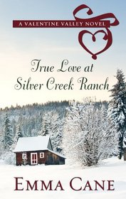 True Love at Silver Creek Ranch (Valentine Valley)