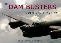 DAM BUSTERS, THE: A Pocket History