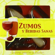 Zumos Y Bebidas Sanas/ Healthy Juices and Beverages (El Arte De Vivir/ the Art of Living) (Spanish Edition)