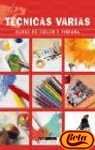 Tecnicas varias: curso de dibujo y pintura (Fuera De Coleccion) (Spanish Edition)