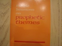 Simple Sermons on Prophetic Themes