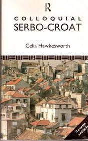 Colloquial Serbo-Croatian (Colloquial Series)