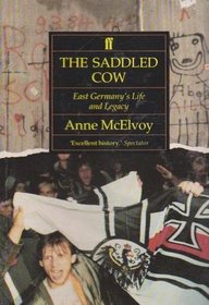 The Saddled Cow: East Germany's Life and Legacy