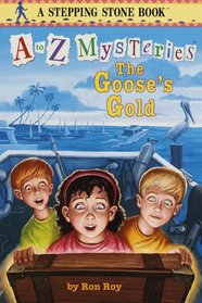 Goose's Gold (A to Z Mysteries)