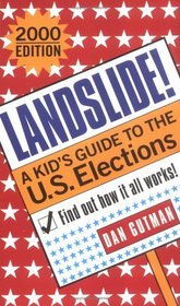 Landslide! : A Kids Guide To The U S Elections 2000 Edition