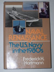 Naval Renaissance: The U.S. Navy in the 1980s