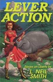 Lever Action: Essays on Liberty