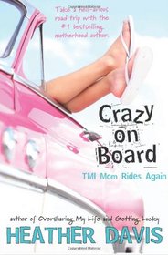 TMI Mom: Crazy on Board (Volume 3)