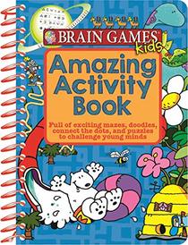 Brain Games Kids - Amazing Activity Book - PI Kids