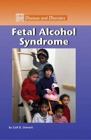 Fetal Alcohol Syndrome (Diseases and Disorders)