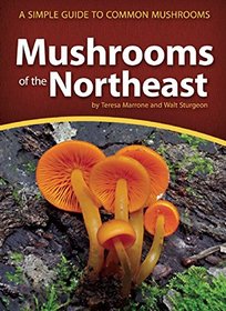 Mushrooms of the Northeast: A Simple Guide to Common Mushrooms (Mushroom Guides)