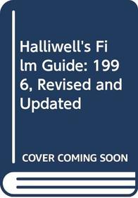 Halliwell's Film Guide: 1996, Revised and Updated (Halliwell, Leslie//Halliwell's Film Guide)