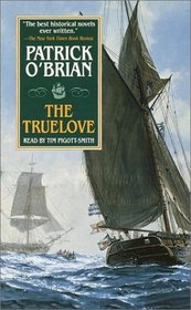 The Truelove (O'Brian, Patrick, Aubrey/Maturin Novels (New York, N.Y.), 15.)
