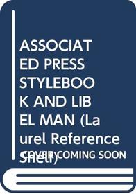 ASSOCIATED PRESS STYLEBOOK AND LIBEL MAN (Laurel Reference Shelf)