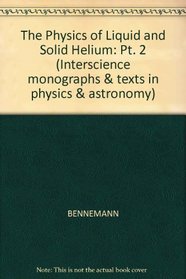 The Physics of Liquid and Solid Helium/Part 2 (Interscience monographs & texts in physics & astronomy) (Pt. 2)