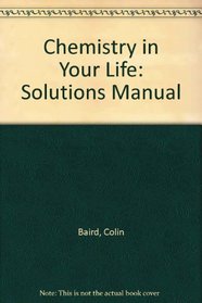 Solutions Manual: for Chemistry in Your Life
