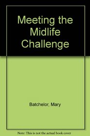 Meeting the Mid-Life Challenge