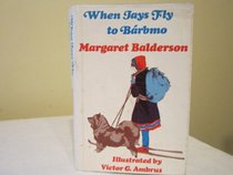 When Jays Fly to Barbmo (Gregg Press Children's Literature Series)