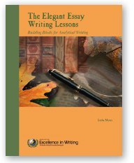 The Elegant Essay Writing Lessons: Building Blocks for Analytical Writing