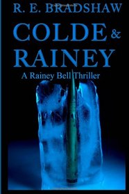 Colde & Rainey: A Rainey Bell Thriller (Volume 4)
