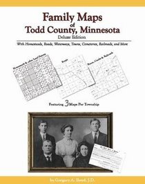 Family Maps of Todd County, Minnesota, Deluxe Edition