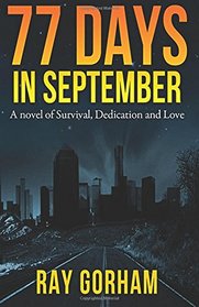 77 Days in September: A Novel of Survival, Dedication, and Love (The Kyle Tait Series) (Volume 1)