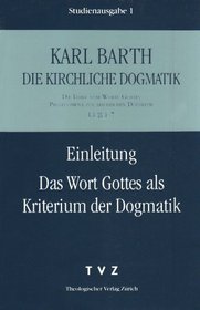 Die kirchliche Dogmatik, Studienausgabe, 31 Bde., Bd.1, Einleitung; Das Wort Gottes als Kriterium der Dogmatik
