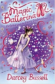 Delphie and the Fairy Godmother (Magic Ballerina)