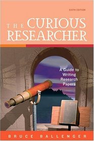 Curious Researcher, The (6th Edition) (MyCompLab Series)