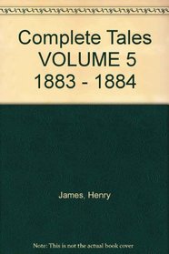 Complete Tales VOLUME 5 1883 - 1884