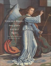 Gerard David A Purity of Vision in an Age of Transition