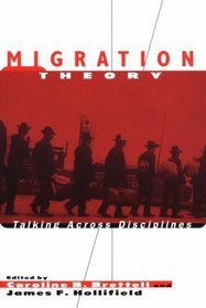 Migration Theory : Talking Across the Disciplines