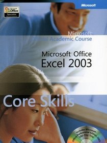 Microsoft Office Excel 2003 Core Skills (Microsoft Official Academic Course)