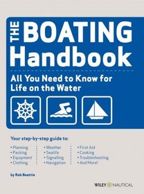 Boating Handbook: The waterproof guide to life on the water (Wiley Nautical)