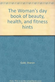 The Woman's day book of beauty, health, and fitness hints