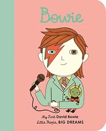 David Bowie: My First David Bowie [BOARD BOOK] (Volume 26) (Little People, BIG DREAMS, 26)