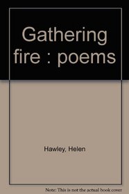 Gathering fire : poems