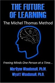 The Future Of Learning  The Michel Thomas Method: Freeing Minds One Person At A Time