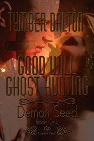 Good Will Ghost Hunting: Demon Seed