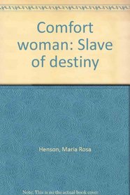 Comfort woman: Slave of destiny