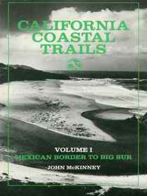 California Coastal Trails, Vol 1: Mexican Border to Big Sur